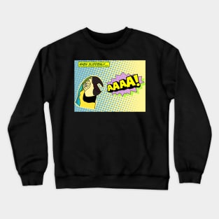 Macaw comic AAAAAA Crewneck Sweatshirt